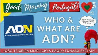 WHO amp WHAT are ADN  quotMuch more than a political partyquot in Portugal [upl. by Nilloc]