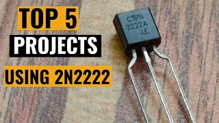 Top 5 projects using 2N2222 transistor [upl. by Colp228]