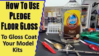 How To Use Pledge Floor Gloss To Clear Coat Your Model Kits  Its Easy For Great Results [upl. by Aniuqahs493]