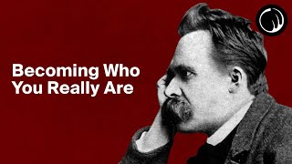 Becoming Who You Really Are  The Philosophy of Friedrich Nietzsche [upl. by Peonir697]