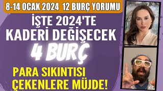 814 OCAK 2024 BURÇ YORUMLARI İŞTE 2024TE KADERİ DEĞİŞECEK 4 BURÇ PARA SIKINTISI ÇEKENLERE MÜJDE [upl. by Carlota598]