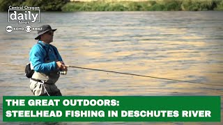 The Great Outdoors Steelhead fishing back in Deschutes River [upl. by Ahsauqal]