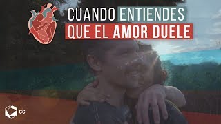 Cuando entiendes que el amor duele  El Manual del Amor [upl. by Nosdivad]