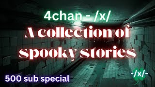 4chan x A Collection of Spooky Stories [upl. by Alejandro]