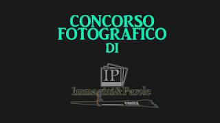 CONCORSO DI FOTOGRAFIA GRATUITO IMMAGINI E PAROLE [upl. by Olfe]