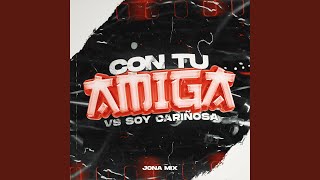 Con Tu Amiga Vs Soy Cariñosa DJ Mix [upl. by Kelby756]