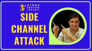 WHAT IS SIDE CHANNEL ATTACK CISSP [upl. by Berkin461]