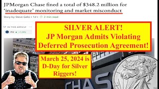 SILVER ALERT JP Morgan ADMITS to Billions of Trading Violations DPA Violated 10 Days Bix Weir [upl. by Oelgnaed136]