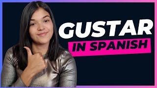 How to Use Gustar in Spanish in 7 Minutes🕑 [upl. by Sorodoeht537]