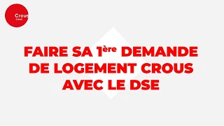 Faire sa 1ère demande de logement Crous avec le DSE [upl. by Hplodnar480]