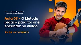 O Método Prático para Tocar e Encantar no Violão  Prof Sidimar Antunes [upl. by Nadruoj]