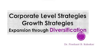 Expansion Through Diversification Corporate Level Strategies [upl. by Wolff764]