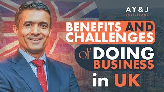 How To Setup A Business In UK  Top Benefits amp Challenges of Doing Business In The UK [upl. by Enyrhtac]