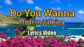 Do You Wanna  Modern Talking Lyrics Video [upl. by Nahej652]