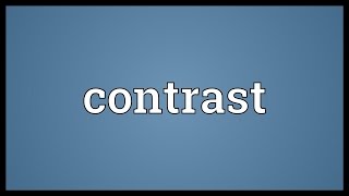 Contrast Meaning [upl. by Neffets]