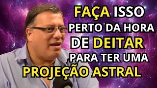 O que FAZER para TER uma PROJEÇÃO ASTRAL  Wagner Borges [upl. by Nochur954]