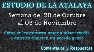 ESTUDIO DE LA ATALAYA ♡ SEMANA DEL 28 DE OCTUBRE AL 03 DE NOVIEMBRE ✅ COMENTARIOS Y RESPUESTAS [upl. by Bower]