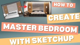 How to Creat master bedroom with sketchup quotكيفية إنشاءغرفة نوم باستخدام SketchUpquot [upl. by Floridia]