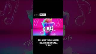 Patrice Roberts  Is Mas Snow Cone Riddim Soca 2025 [upl. by Meir242]