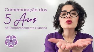 Comemoração dos 5 anos da Temporariamente Humana [upl. by Tnert]