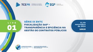 Série IX ENTC  Fiscalização 360º  Transparência e Eficiência na Gestão de Contratos Públicos [upl. by Reimer]