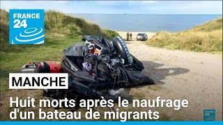 Huit morts après le naufrage dun bateau de migrants dans la Manche • FRANCE 24 [upl. by Inat]