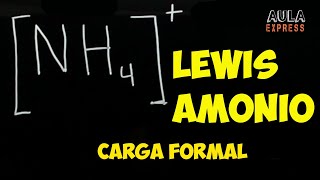 QUIMICA Estructura de Lewis Amonio NH4 Enlace Dativo y Amoníaco NH3 Carga Formal AULAEXPRESS [upl. by Reel54]