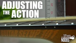 How to Adjust the String Action on an Acoustic Guitar  Luthier For Noobs Episode 3 [upl. by Partan]