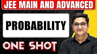 PROBABILITY in 1 Shot All Concepts amp PYQs Covered  JEE Main amp Advanced [upl. by Dnalerb]