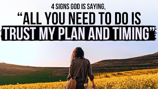 4 Signs All You Need to Do Is Trust GOD’S TIMING and PLAN [upl. by Thorlie472]