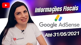 Informações Fiscais Google Adsense 2021  SAIBA TUDO [upl. by Harolda940]