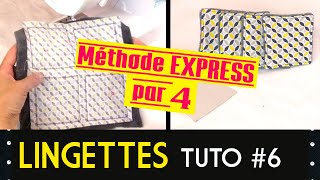 Tuto 6 Tuto Lingettes lavables MÉTHODE EXPRESS PAR 4 [upl. by Nozicka]