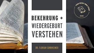 100004 Bekehrung und Wiedergeburt verstehen Soteriologie Livepredigt  Dr Florian Sondheimer [upl. by Ayat]