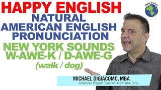 New York Pronunciation  Focus On the AWE Sound  Natural American English Pronunciation Lesson [upl. by Auqkinahs888]