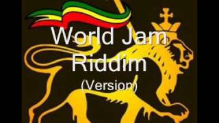 World Jam Riddim Version [upl. by Leahcimnaj]