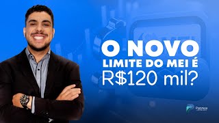 NOVO LIMITE DO MEI  120 MIL REAIS [upl. by Nylissej]