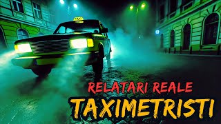 4 POVEȘTI DE GROAZĂ  TAXIMETRIȘTI RELATĂRI REALE ȘI TULBURĂTOARE [upl. by Anilecram]