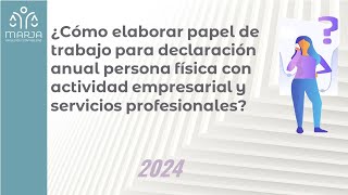 Papel de trabajo declaración anual persona física con actividad empresarial servicios profesionales [upl. by Libove]