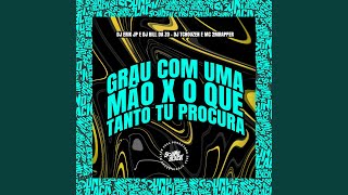 Grau Com uma Mão X O Que Tanto Tu Procura [upl. by Gingras945]