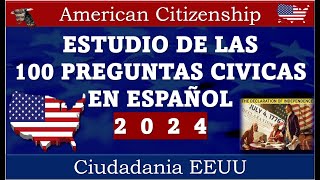 ESTUDIO DE LAS 100 PREGUNTAS Y RESPUESTAS CIVICAS EN ESPAÑOL CIUDADANIA AMERICANA 2 0 2 4 [upl. by Eneloc]