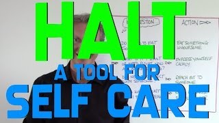 HALT  A Tool For Self Care [upl. by Ahsekad]