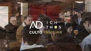 Culto Familiar  11 DE AGO 2024  ICHTHUSVALDIVIA [upl. by Marie-Ann]