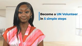 How to become a UN Volunteer in 5 simple steps [upl. by Ecirehc]