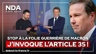 Stop à la folie guerrière de Macron  jinvoque larticle 35 de la Constitution  NDA [upl. by Demah100]