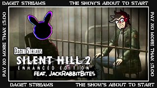 Daget Streams Silent Hill 2 Part 03 feat JackRabbitBites [upl. by Ecirehc]