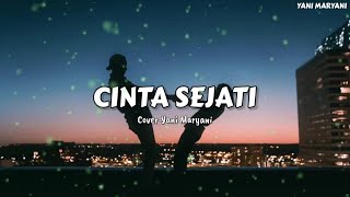 Lirik Cinta Sejati  BCL Cover Yani Maryani [upl. by Tilagram]