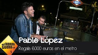 Pablo López regala 6000€ tras tocar en directo en el metro de Madrid  El Hormiguero 30 [upl. by Fisch676]