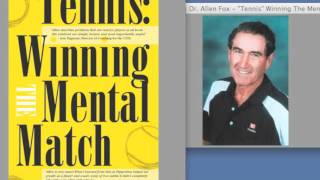 Tennis Mental Training  Part 1  Dr Allen Fox Webinar [upl. by Towrey]