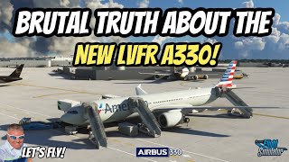 The Brutal Truth About The New Airbus A330 By LVFR Do Not Buy Before They Update It MSFS2020 XBOX [upl. by Mailand]