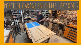 DIY portes de garage en chêne massif double battant Épisode 2￼ [upl. by Paapanen]